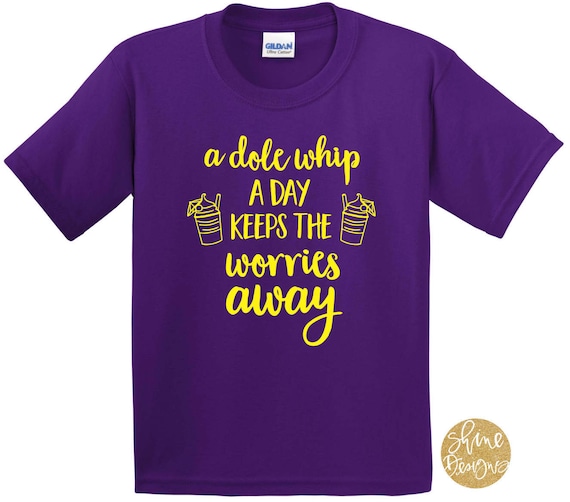 A Dole Whip a Day Keeps the Worries Away - Magical Shirt