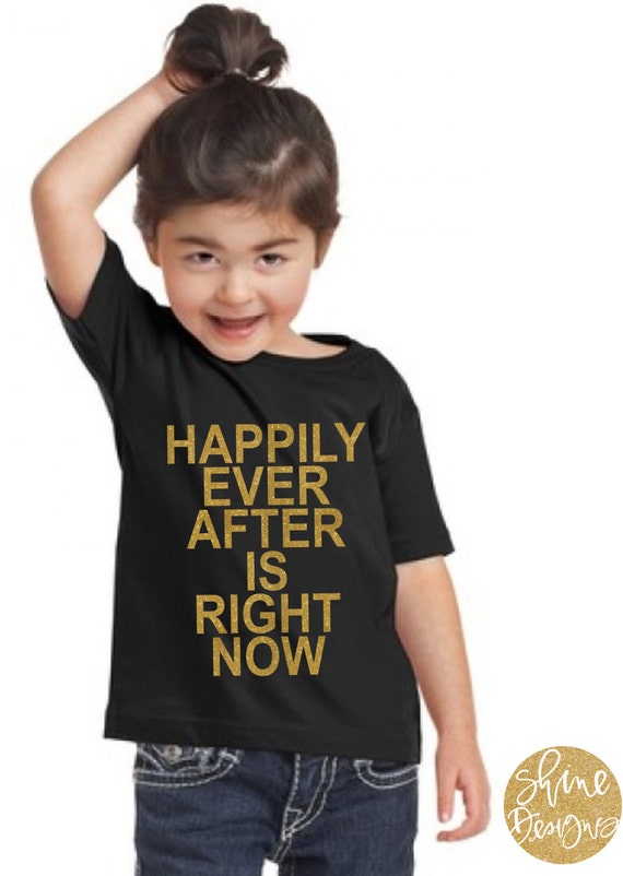 Happily Ever After Is Right Now Glitter Black Shirt