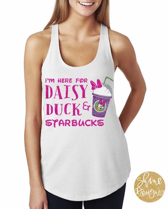 I'm Here for Daisy Duck and Starbucks - Daisy Duck Coffee - Magical Glitter Shirt