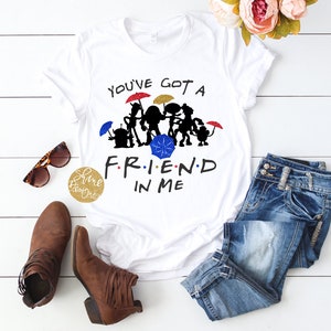 ORIGINAL - You&#39;ve Got A Friend In Me Toy Story and Friends Shirt - Toy Story Shirt - Magical Shirt
