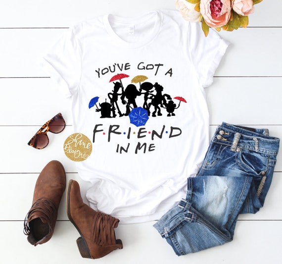 ORIGINAL - You've Got A Friend In Me Toy Story and Friends Shirt - Toy Story Shirt - Magical Shirt