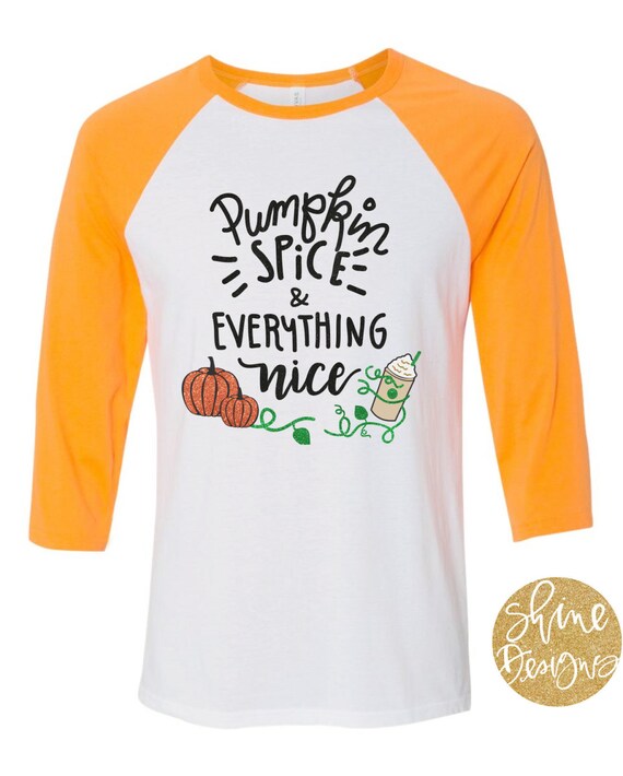 Pumpkin Spice and Everything Nice - Glitter Shirt