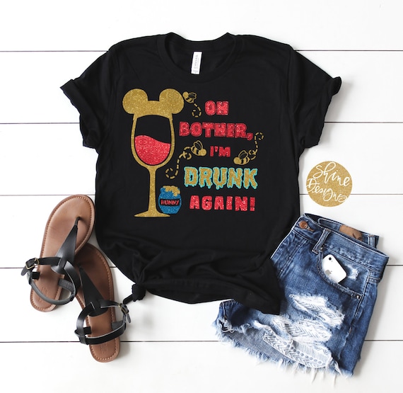 Oh Bother, I'm Drunk Again - Winnie The Pooh Drinking Glitter Shirt - Magical Glitter Shirt - Epcot Food and Wine Festival