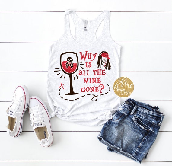 Why Is All The Wine Gone - Jack Sparrow Inspired Glitter Wine Shirt - Magical Glitter Shirt - Food and Wine Festival Shirt