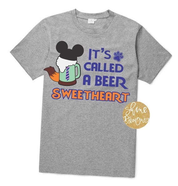 It's Called A Beer Sweetheart - Zootopia Shirt - Magical Food and Wine Festival Shirt