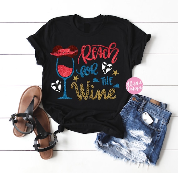 Reach For The Wine Glitter Shirt - Food and Wine Toy Story Glitter Shirt - Woody Tshirt
