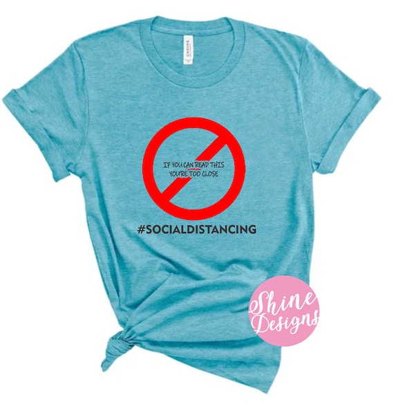 If you can read this you're too close - Texas Icons TShirt - Social Distancing