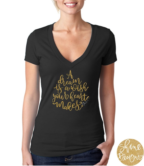 A Dream Is A Wish Your Heart Makes - Magical Glitter Shirt
