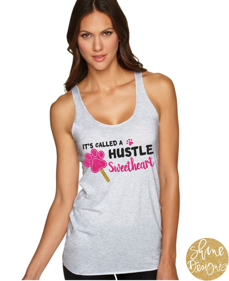 it's called a hustle sweetheart shirt
