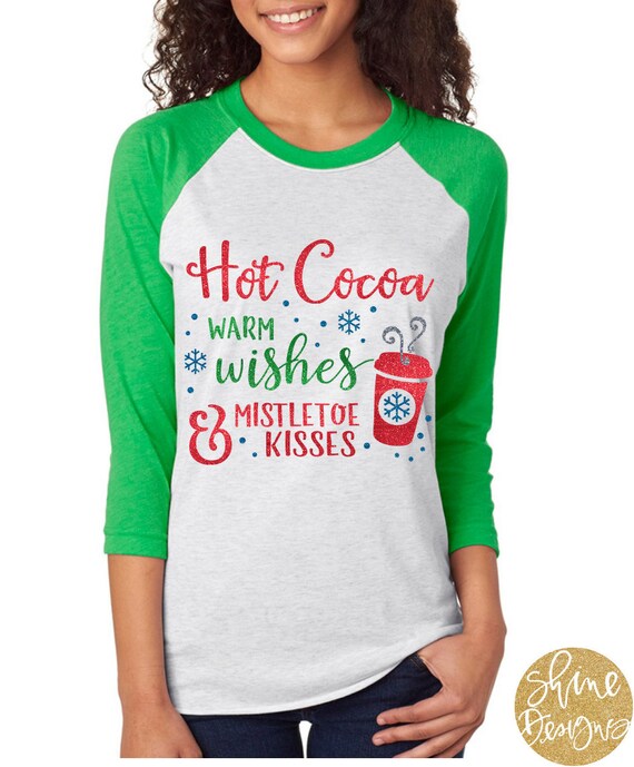 Hot Cocoa, Warm Wishes and Mistletoe Kisses - Christmas Shirt - Christmas Glitter Shirt