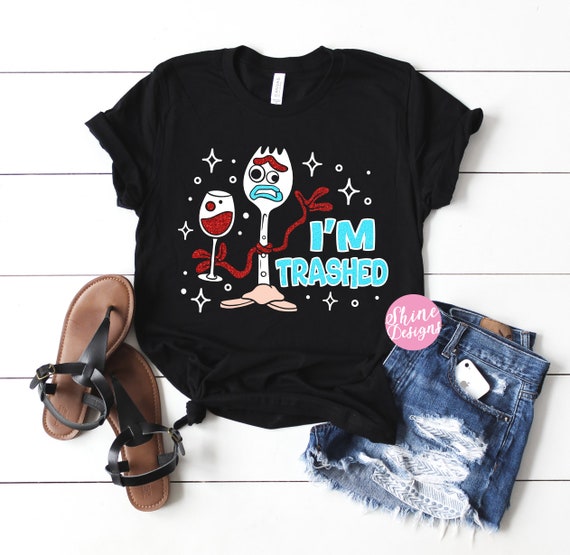 I'm Trashed -  Forky Toy Story Shirt with Wine Glass