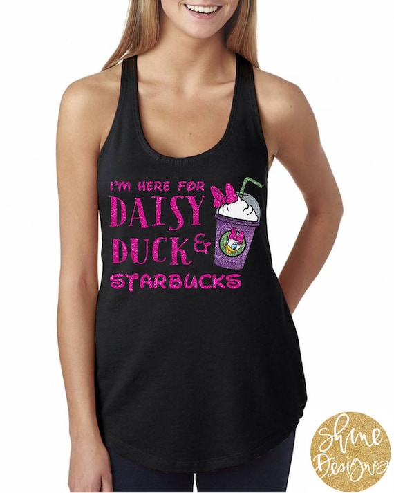 I'm Here for Daisy Duck and Starbucks - Daisy Duck Coffee - Magical Glitter Shirt
