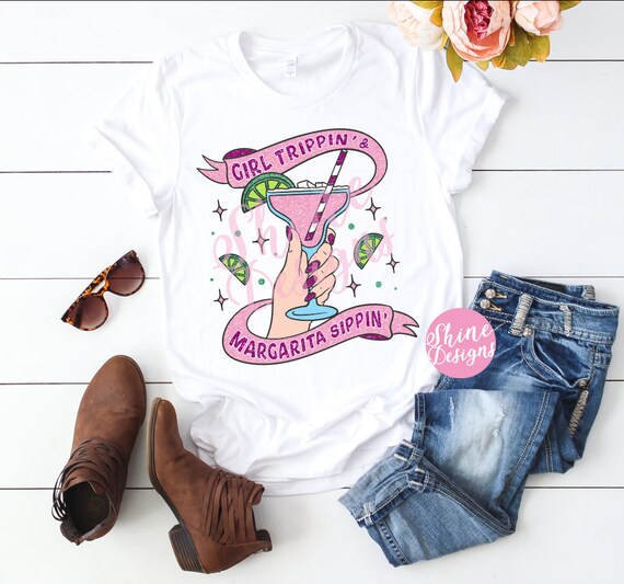 Girl Trippin" & Margarita Sippin' - Girls Drinking Shirt