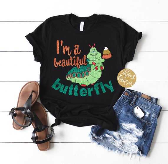 I'm A Beautiful Butterfly - A Bug's Life Inspired Magical Glitter Shirt - Heimlick Glitter Shirt