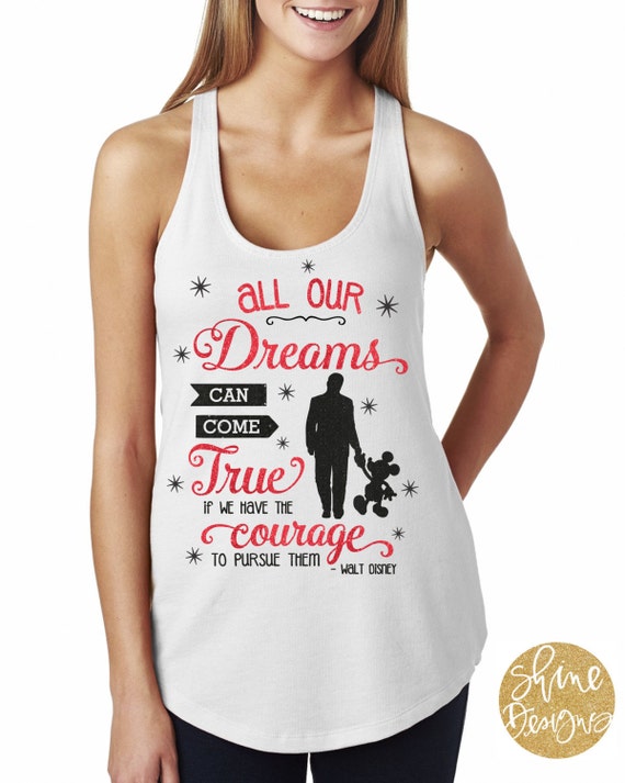 All Our Dreams Can Come True, If We Have the Courage to Pursue Them  - Magical Glitter Shirt - Magical Glitter Shirt