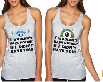 I Wouldn&#39;t Have Nothing If I Didn&#39;t Have You - Monsters Best Friends Glitter Shirt