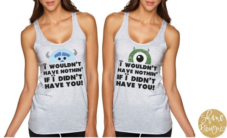 I Wouldn't Have Nothing If I Didn't Have You Monsters Best Friends Glitter Shirt image 1