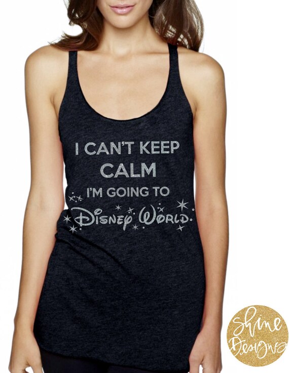 I can't keep calm I'm going to disney - Magical Shirt -  Glitter Shirt