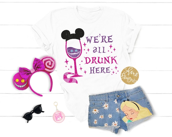 We're All Drunk Here - Cheshire Cat Inspired Glitter Wine Shirt - Magical Glitter Shirt - Food and Wine Festival Shirt
