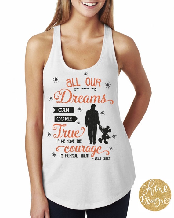 All Our Dreams Can Come True, If We Have the Courage to Pursue Them  - Magical Glitter Shirt