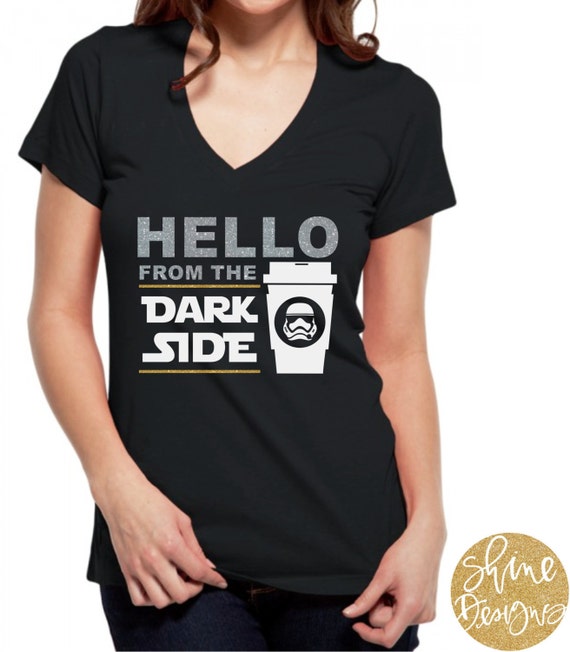 Hello From The Dark Side Coffee Shirt - Star Wars Glitter Shirt - Storm Trooper Shirt