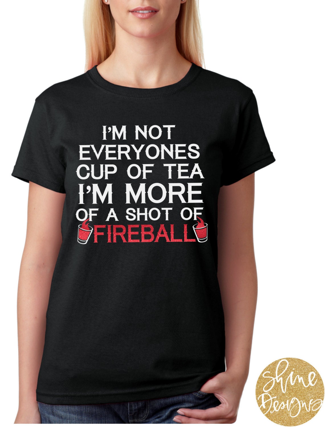 Not Everyone's Cup Of Tea / Fireball Glitter Shirt | Etsy