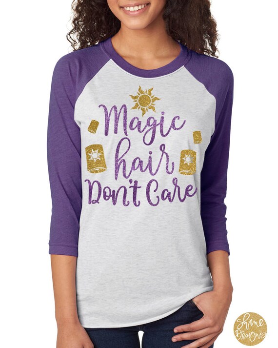 Magic Hair Don't Care - Tangled Shirt - Magical Shirt