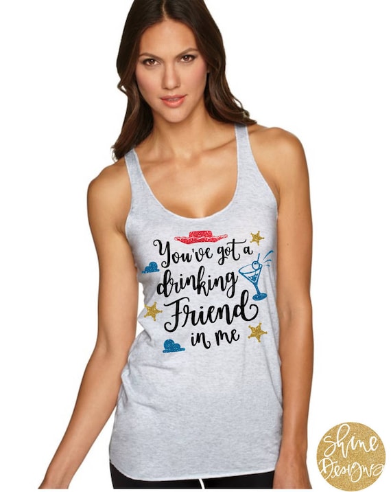 You've Got A Drinking Friend In Me - Woody - Toy Story Shirt - Magical Glitter Shirt