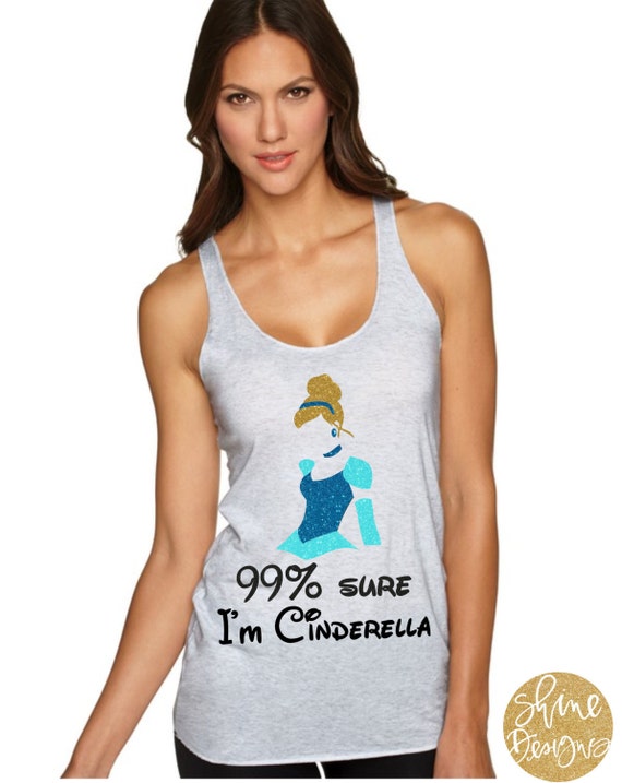 99% Sure I'm Cinderella - Magical Shirt -  Glitter Shirt