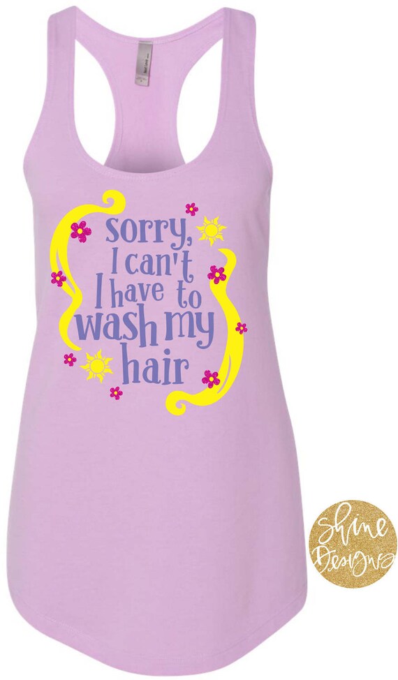 Sorry, I can't I have to wash my hair - Tangled Magical Shirt