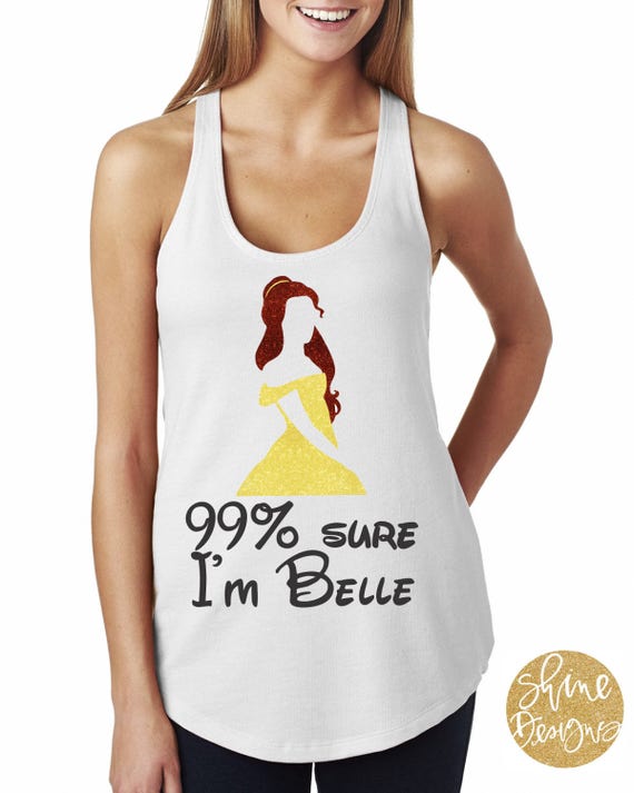 99% Sure I'm Belle - Magical Shirt -  Glitter Shirt
