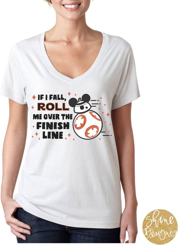 If I Fall, Roll Me Over The Finish Line - Star Wars BB8 Inspired Magical Glitter Shirt - Run Magical