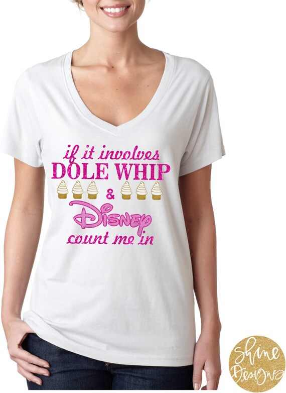 If it involves dole whip and disney count me in  - Magical Glitter Shirt
