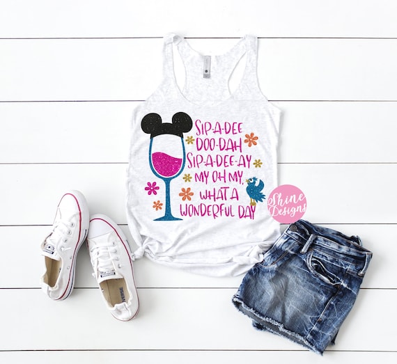 Sip A Dee Doo Dah Sip A Dee-Ay My Oh My, What A Wonderful Day - Food and Wine Glitter Shirt, Epcot Food and Wine Drinking Shirt