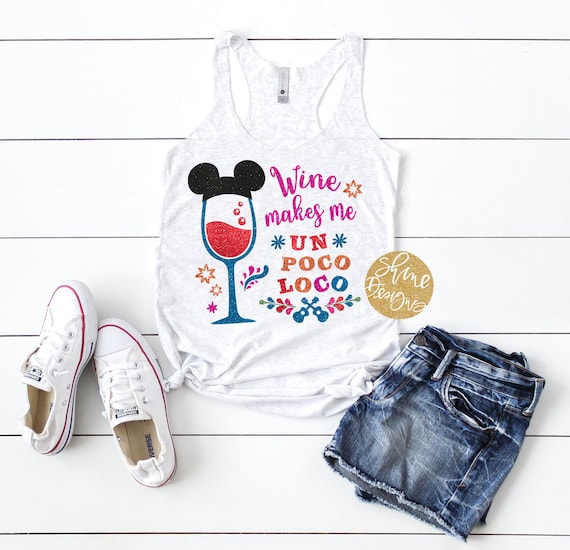 Wine Makes Me Un Poco Loco - Food and Wine Festival - CoCo Inspired Magical Glitter Shirt - Coco Shirt