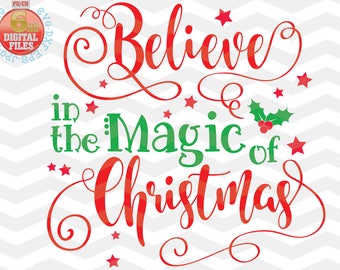 Believe in the magic SVG,  Christmas SVG, Buy 3 Get 50%, Xmas Svg, Christmas magic SVG, Believe in the magic of Christmas svg