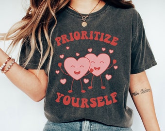 Positive Affirmations Shirt, Prioritize You, Retro Valentines Day Shirt, Self Love Shirt, Mental Health Matters, Love Yourself, Hearts Tee