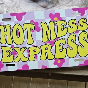 Funny, Hot Mess Express license plate. Pink, y2k, 90s kid, hippie, vanity, retro, pink, girly, aesthetic car tag, accessories, floral