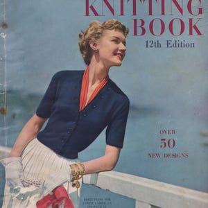 1949 Vogue Knitting Book - 12th Edition. 64 knitting patterns from the 40s. Women, Men, Children. PDF