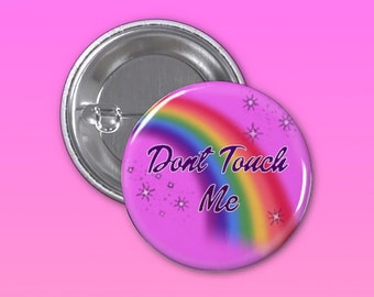 Dont Touch Me 1 1/4 Zoll Button Button, Tumblr Pin, Rucksack-Taste