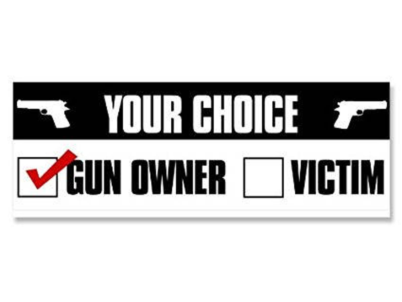 Your Choice Gun Owner or Victim Bumper Sticker 2nd amendment Etsy