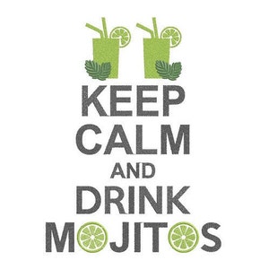 Peut inclure: Un fond blanc avec le texte "Keep Calm and Drink Mojitos" en gris. Deux cocktails mojito verts avec des quartiers de citron vert sont au-dessus du texte. Deux quartiers de citron vert sont en dessous du texte.