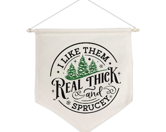 Novelty Christmas Banner - I like them real thick & sprucey!