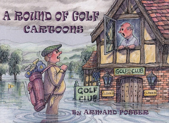 A ROUND of GOLF by Armand Foster - A little book of laughter.