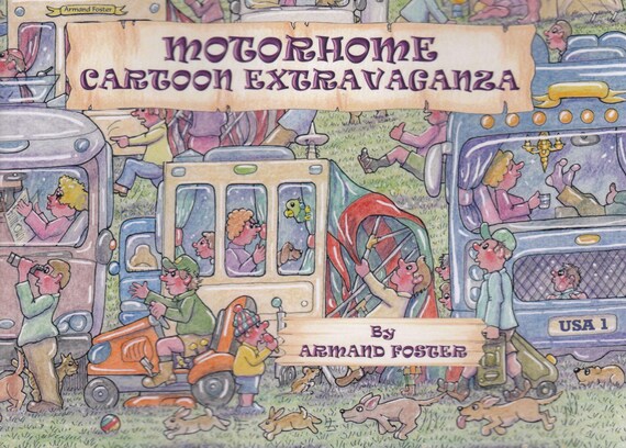 MOTORHOME CARTOON Extravaganza  by Armand Foster - A little book of laughter.