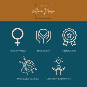 May include: A teal blue background with six white icons and text. The icons represent Latina Owned, Handmade, High Quality, Premium Materials, and Customer Experience. The text reads "Made by Alicia Marie Est. 2021".