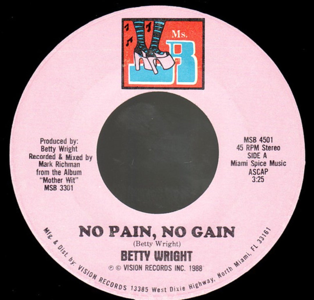 Betty Wright No Pain No Gain Lyrics Betty Wright No Pain, No Gain / No Pain, No Gain (rap) Ms.b Records