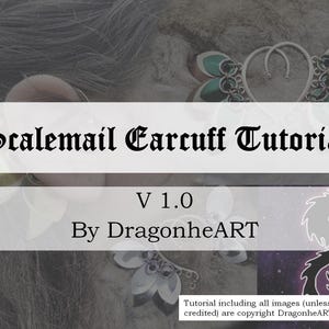 May include: A tutorial for making a scalemail ear cuff. The image shows a silver ear cuff with a green and white design. The text on the image reads "Scalemail Earcuff Tutorial V 1.0 By DragonheART".