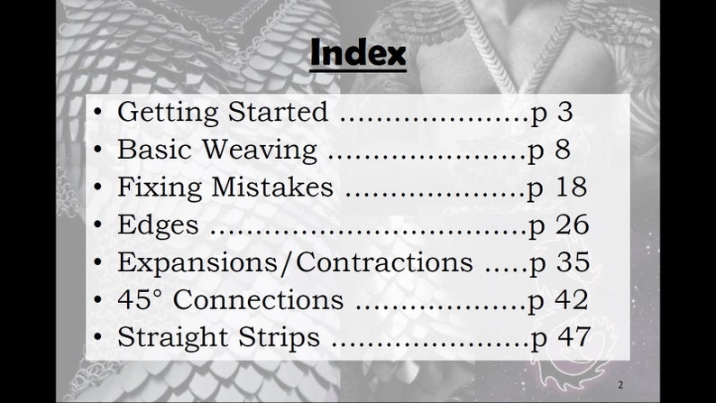 May include: A black and white image with the word "Index" in bold text. The image lists the topics and page numbers for a guide on how to weave. The topics include "Getting Started", "Basic Weaving", "Fixing Mistakes", "Edges", "Expansions/Contractions", "45&deg; Connections", and "Straight Strips".