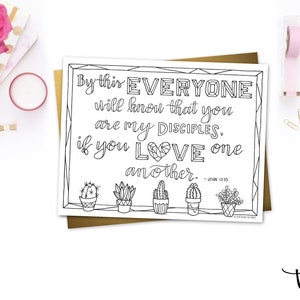 May include: Black and white printable coloring page with a quote from the Bible: "By this everyone will know that you are my disciples, if you love one another." - John 13:35. The quote is surrounded by a decorative border and includes a row of cactus illustrations.